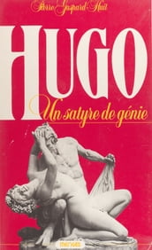 Hugo, un satyre de génie