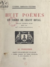 Huit poèmes en forme de chant royal