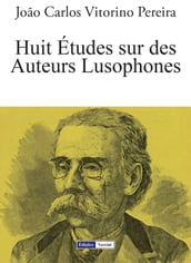 Huit Études sur des Auteurs Lusophones