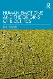 Human Emotions and the Origins of Bioethics