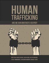 Human Trafficking: Are We Our Brother s Keeper?