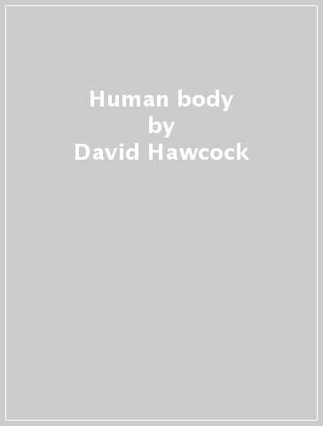 Human body - David Hawcock