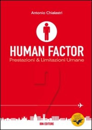 Human factor. 2.Prestazioni & limitazioni umane - Antonio Chialastri