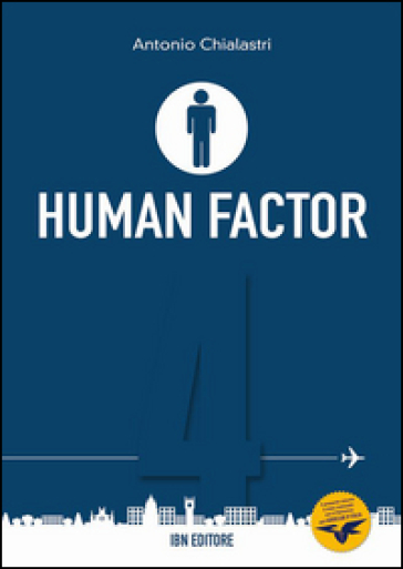 Human factor. Ediz. italiana e inglese. 4.Il rapporto uomo-macchina - Antonio Chialastri