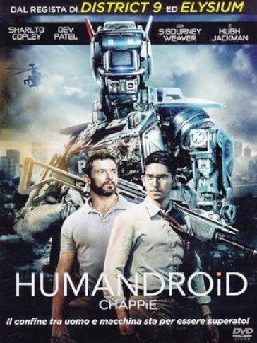 Humandroid - Chappie - Neill Blomkamp