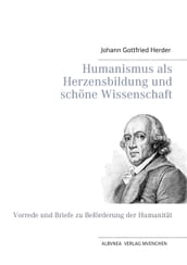 Humanismus als Herzensbildung und schöne Wissenschaft