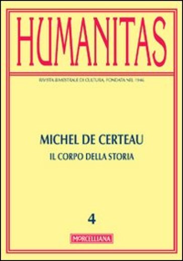 Humanitas (2012). 4: Michel de Certeau. Il corpo della storia