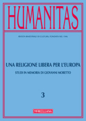 Humanitas (2017). 3: Una religione libera per l'Europa - Fields:anno pubblicazione:2017;autore:;editore:Morcelliana
