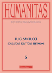 Humanitas (2019). 5: Luigi Santucci. Educatore, scrittore, testimone