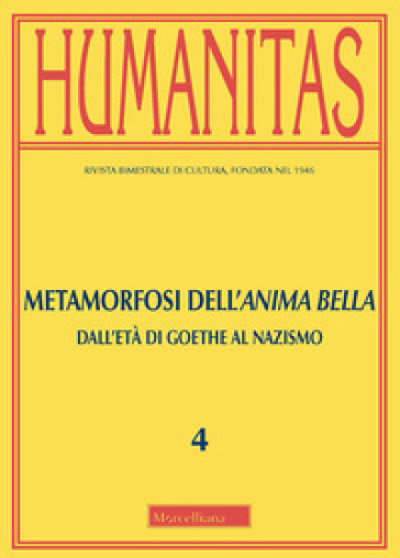 Humanitas (2020). 4: Metamorfosi dell'anima bella. Dall'età di Goethe al nazismo