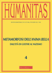 Humanitas (2020). 4: Metamorfosi dell'anima bella. Dall'età di Goethe al nazismo