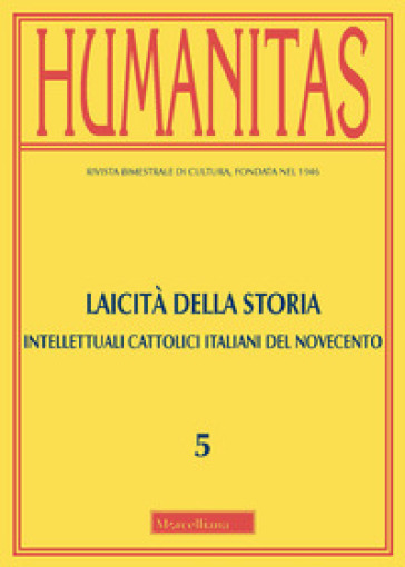 Humanitas (2020). 5: Laicità della storia. Intellettuali cattolici italiani del Novecento....