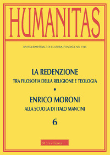 Humanitas (2020). 6: La redenzione. Tra filosofia della religione e teologia. Enrico Moron...