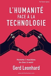 L Humanité Face à la Technologie: Homme / machine: le choc à venir (French Edition)