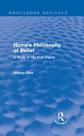 Hume s Philosophy of Belief (Routledge Revivals)