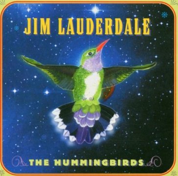 Hummingbirds - Jim Lauderdale