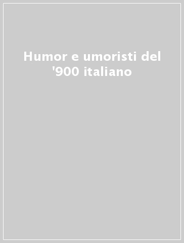 Humor e umoristi del '900 italiano