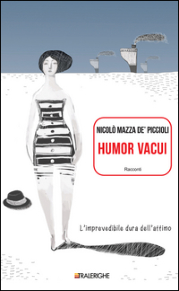 Humor vacui. L'imprevedibile durata dell'attimo - Nicolò Mazza de