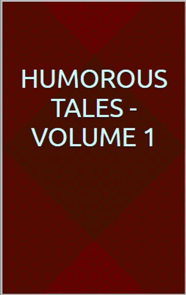 Humorous Tales - Volume 1 - J.C B