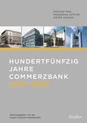 Hundertfünfzig Jahre Commerzbank 1870-2020