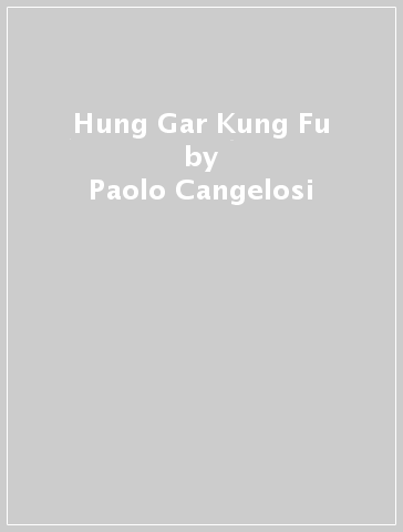 Hung Gar Kung Fu - Paolo Cangelosi