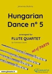 Hungarian Dance n° 5 - Flute Quartet set of PARTS