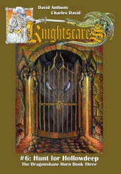 Hunt for Hollowdeep (Epic Fantasy Adventure Series, Knightscares Book 6)