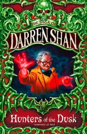 Hunters of the Dusk (The Saga of Darren Shan, Book 7)