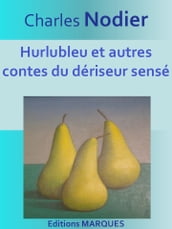 Hurlubleu et autres contes du dériseur sensé