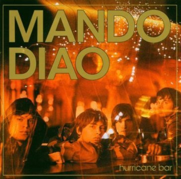 Hurricane bar - Mando Diao