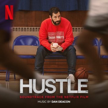 Hustle (ost from the netflix film) - Dan Deacon
