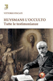 Huysmans l occulto. Tutte le testimonianze