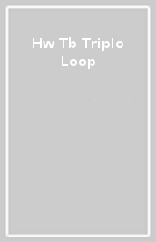 Hw Tb Triplo Loop