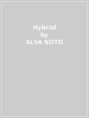 Hybr:id - ALVA NOTO