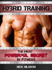 Hybrid Training: The Most Powerful Secret in Fitness