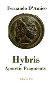 Hybris: Aporetic Fragments