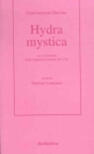 Hydra mystica. Con la ristampa della traduzione italiana del 1761 - Gianvincenzo Gravina