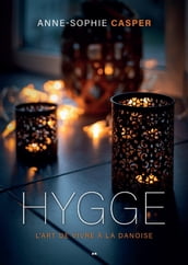 Hygge - L art de vivre à la danoise