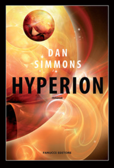 Hyperion. I canti di Hyperion - Dan Simmons