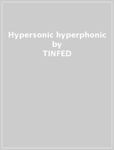 Hypersonic hyperphonic - TINFED