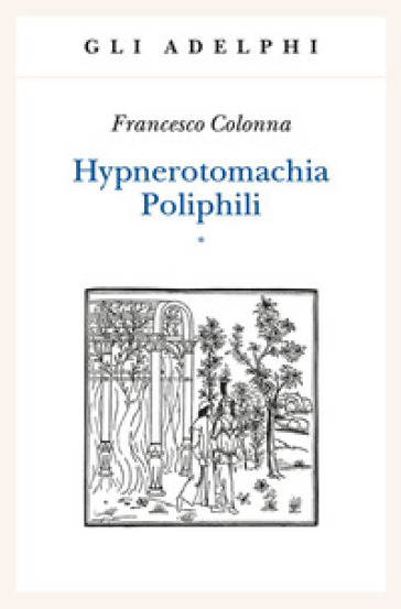 Hypnerotomachia Poliphili - Francesco Colonna | 