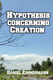 Hypothesis Concerning Creation