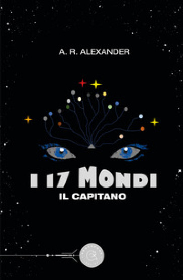 I 17 mondi. Il capitano - A. R. Alexander