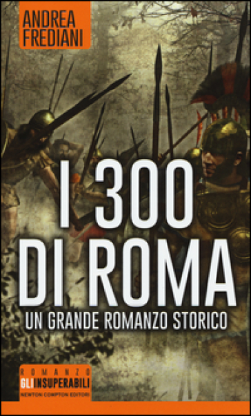 I 300 di Roma - Andrea Frediani