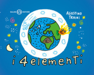 I 4 elementi. Ediz. a colori - Agostino Traini