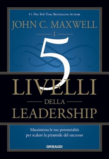 I 5 livelli della leadership - John C. Maxwell