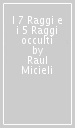 I 7 Raggi e i 5 Raggi occulti