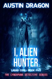 I, Alien Hunter (Liquid Cool, Book 5)