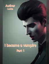I Became a Vampire Part 1
