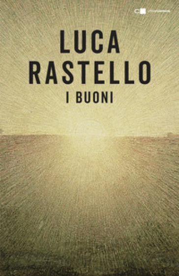 I Buoni - Luca Rastello